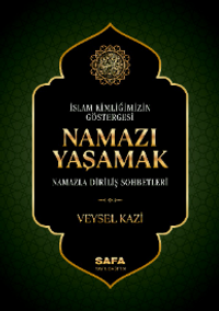 İslam Kimliğimizin Göstergesi Namazı Yaşamak & Namazla Diriliş Sohbetleri