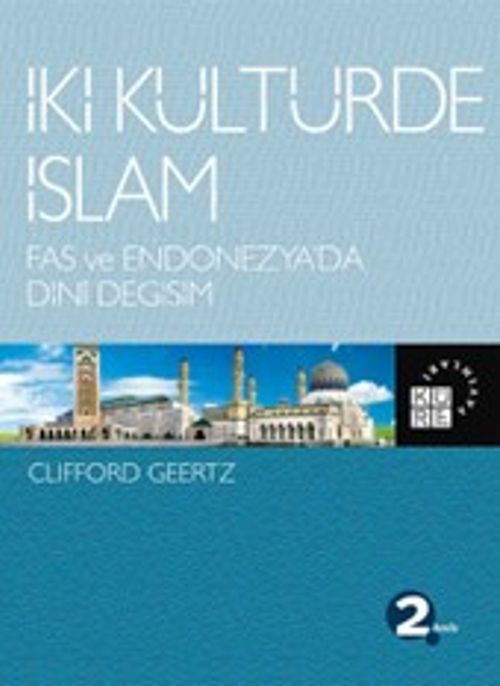 İki Kültürde İslam - Fas ve Endonesya'da Dini Değişim (Clifford