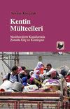 Kentin M&uuml;ltecileri & Neoliberalizm Koşullarında Zorunlu G&ouml;&ccedil; ve Kentleşme