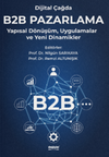 Dijital &Ccedil;ağda B2B Pazarlama & Yapısal D&ouml;n&uuml;ş&uuml;m, Uygulamalar ve Yeni Dinamikler