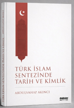 Türk İslam Sentezinde Tarih ve Kimlik