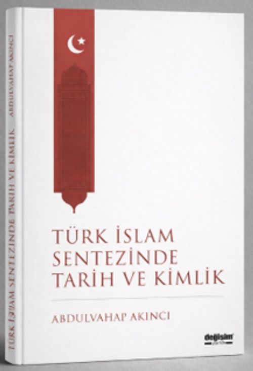 Türk İslam Sentezinde Tarih ve Kimlik