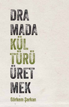 Dramada K&uuml;lt&uuml;r&uuml; &Uuml;retmek