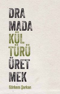 Dramada Kültürü Üretmek