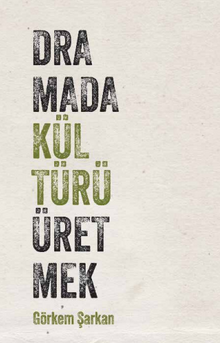 Dramada Kültürü Üretmek