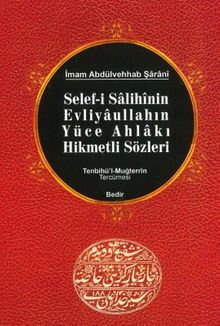 Selef-i Salihinin, Evliyaullahın Yüce Ahlakı Hikmetli Sözleri /Tenbihü'l-Muğterrin Tercümesi