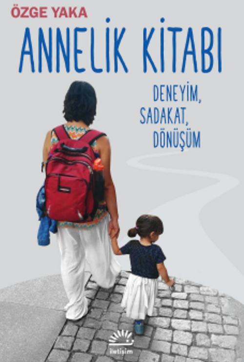 Annelik Kitabı & Deneyim, Sadakat, Dönüşüm