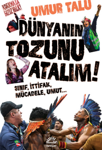 Dünyanın Tozunu Atalım & Sınıf, İttifak, Mücadele, Umut