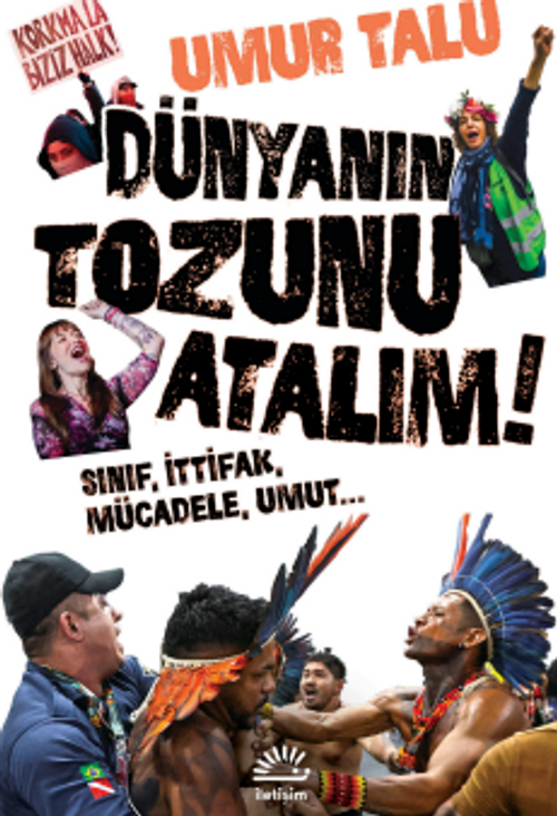 Dünyanın Tozunu Atalım & Sınıf, İttifak, Mücadele, Umut