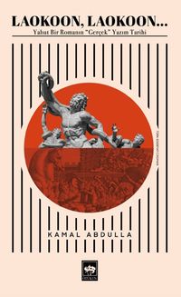 Laokoon, Laokoon… & Yahut Bir Romanın « Gerçek » Yazım Tarihi