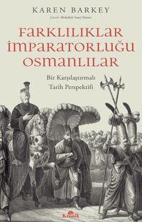 Farklılıklar İmparatorluğu Osmanlılar & Bir Karşılaştırmalı Tarih Perspektifi