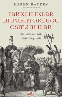 Farklılıklar İmparatorluğu Osmanlılar & Bir Karşılaştırmalı Tarih Perspektifi
