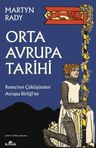 Orta Avrupa Tarihi &amp; Roma'nın Çöküşünden Avrupa Birliği'ne