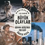 Dakikalar İçinde Büyük Olaylar / Dünyayı Değiştiren 200 Olay