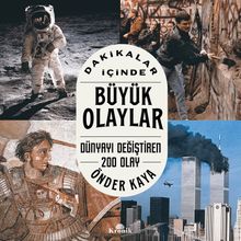 Dakikalar İçinde Büyük Olaylar / Dünyayı Değiştiren 200 Olay