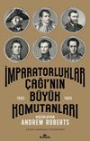 İmparatorluklar &Ccedil;ağı'nın B&uuml;y&uuml;k Komutanları (1583-1865)