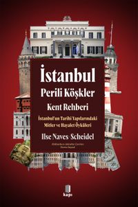 İstanbul Perili Köşkler Kent Rehberi & İstanbul'un Tarihi Yapılarındaki Mitler ve Hayalet Öyküleri