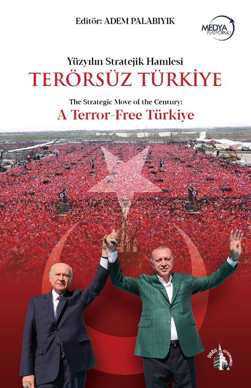 Yüzyılın Stratejik Hamlesi Terörsüz Türkiye