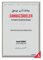 Canbazzadeler “Bir Anadolu Türk Ailesinin Hikayesi” (Başbakanlık Osmanlı Arşivi Belgelerine Göre)