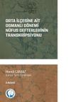 Orta İl&ccedil;esine Ait Osmanlı D&ouml;nemi N&uuml;fus Defterlerinin Transkripsiyonu (1831-1844)