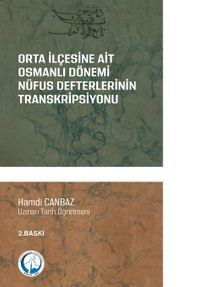 Orta İlçesine Ait Osmanlı Dönemi Nüfus Defterlerinin Transkripsiyonu (1831-1844)