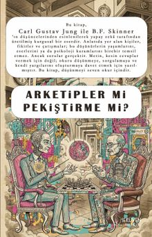 Arketipler mi Pekiştirme mi?