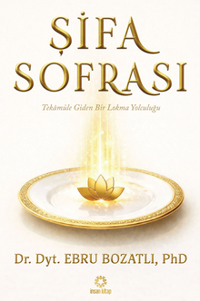 Şifa Sofrası & Tekamüle Giden Bir Lokma Yolculuğu