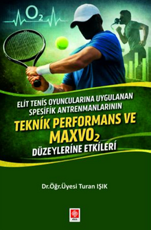 Elit Tenis Oyuncularına Uygulanan Spesifik Antrenmanların Teknik Performans ve Maxvo2 Düzeylerine