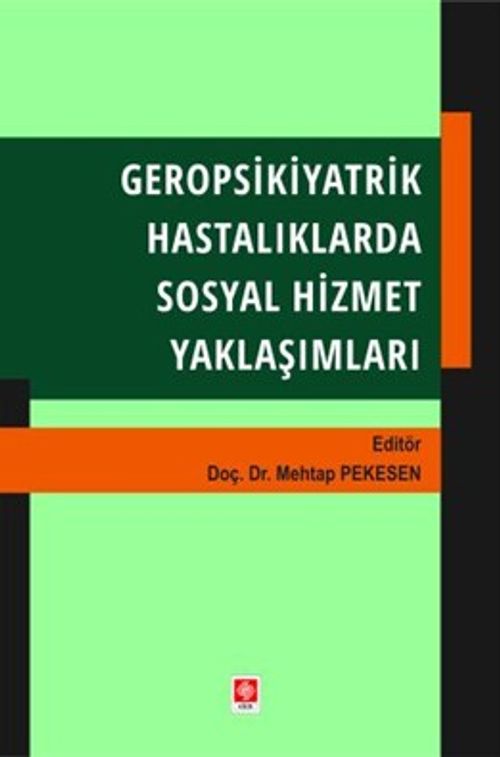 Geropsikiyatrik Hastalıklarda Sosyal Hizmet Yaklaşımları