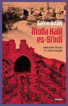 Şarkın Üstadı  Molla Halil es-Si'irdî