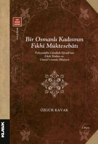 Bir Osmanlı Kadısının Fıkhî Müktesebatı & Veliyyüddîn Carullah Efendi'nin Fıkıh Notları ve Camiü'r-rumûz Haşiyesi