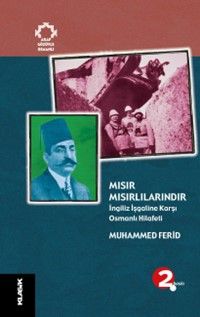Mısır Mısırlılarındır & İngiliz İşgaline Karşı Osmanlı Hilafeti