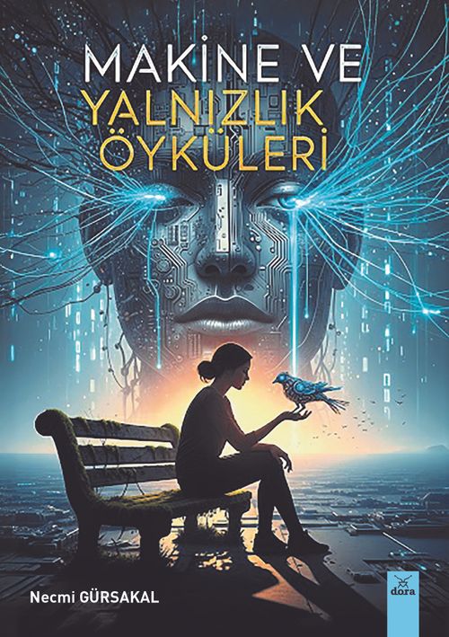 Makine ve Yalnızlık Öyküleri