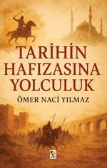 Tarihin Hafızasına Yolculuk