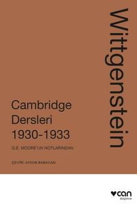 Wittgenstein: Cambridge Dersleri 1930-1933 G.E. Moore'un Notlarından