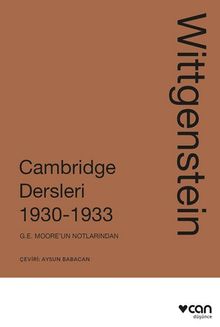 Wittgenstein: Cambridge Dersleri 1930-1933 G.E. Moore'un Notlarından