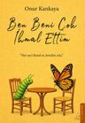 Ben Beni Çok İhmal Ettim