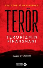Suç Teorisi Bakımından Terör ve Terörizmin Finansmanı