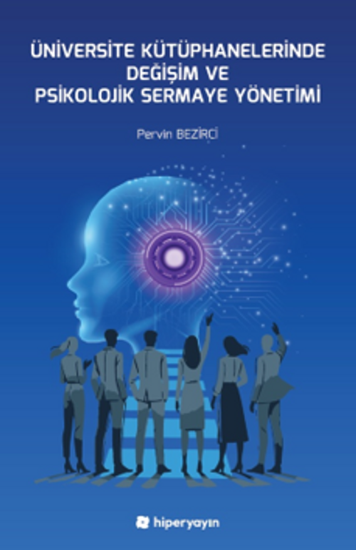 Üniversite Kütüphanelerinde Değişim ve Psikolojik Sermaye Yönetimi