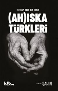 Istırap Dolu Bir Tarih: Ahıska Türkleri
