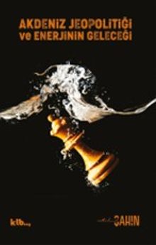 Akdeniz Jeopolitiği ve Enerjinin Geleceği