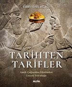 Tarihten Tarifler & Antik Çağlardan Günümüze Lezzet Yolculuğu