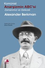 Komünist Anarşizmin Abc'si: Zamanımız ve Gelecek