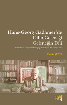 Hans-Georg Gadamer'de Dilin Geleneği Geleneğin Dili