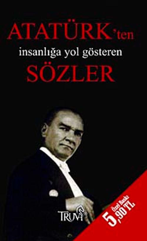 Atatürk' ten İnsanlığa Yol Gösteren Sözler (Cep Boy)