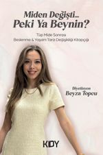 Miden Değişti… Peki Ya Beynin?