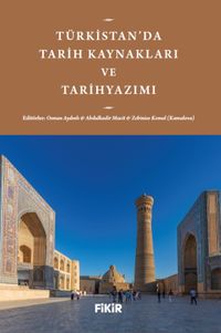Türkistan'da Tarih Kaynakları ve Tarihyazımı