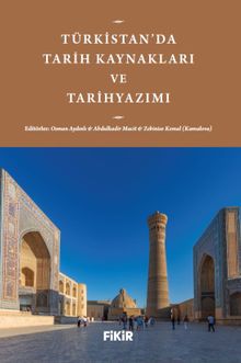 Türkistan'da Tarih Kaynakları ve Tarihyazımı