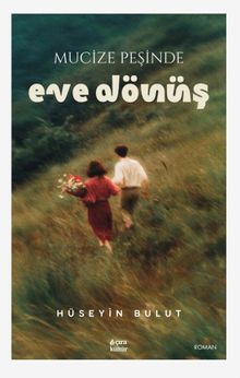 Mucize Peşinde Eve Dönüş