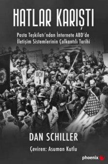 Hatlar Karıştı: Posta Teşkilatından İnternete ABD'de İletişim Sistemlerinin Çalkantılı Tarihi
